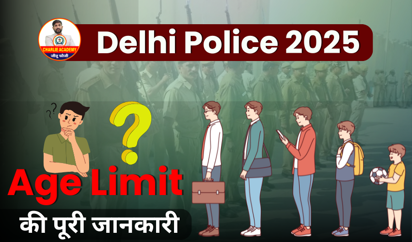 Delhi Police age limit Criteria 2025